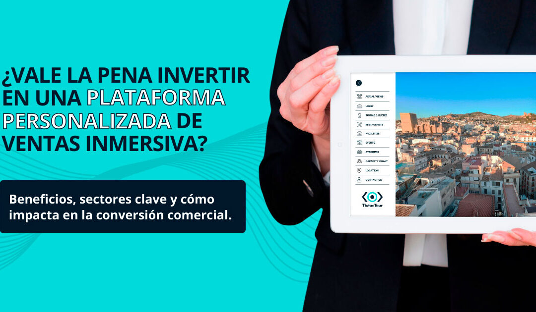 ¿Vale la pena invertir en una plataforma personalizada de ventas inmersiva?